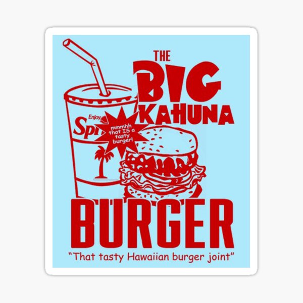 The Big Kahuna Burger Sticker