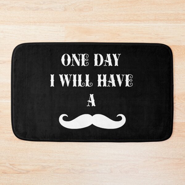 Item preview, One Day I Will Have a Mustache designed and sold by ZaydounStark.