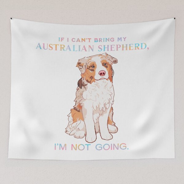 Item preview, If I can’t bring my Australian Shepherd I’m not going - Cute Australian Shepherd t shirt design designed and sold by Ivy Fox Illustration.