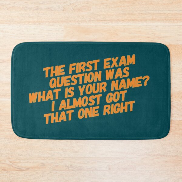 Item preview, funny Exam Questions Quote designed and sold by bradm50.