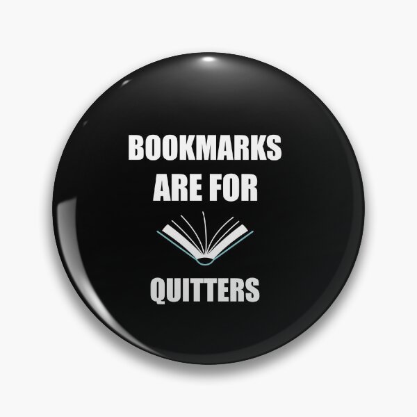 Item preview, Bookmarks Are For Quitters designed and sold by Tshirty10.