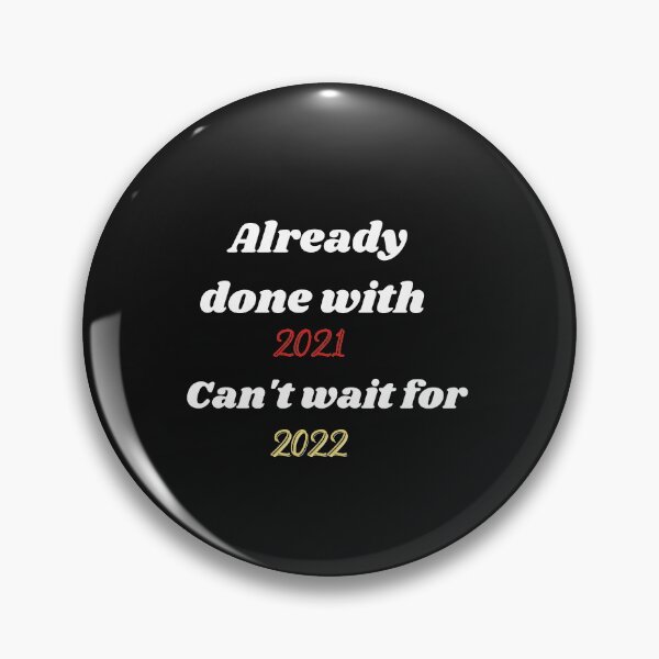Item preview, Copy of Already done with 2021 can't wait for 2022 designed and sold by Luna-shop16.