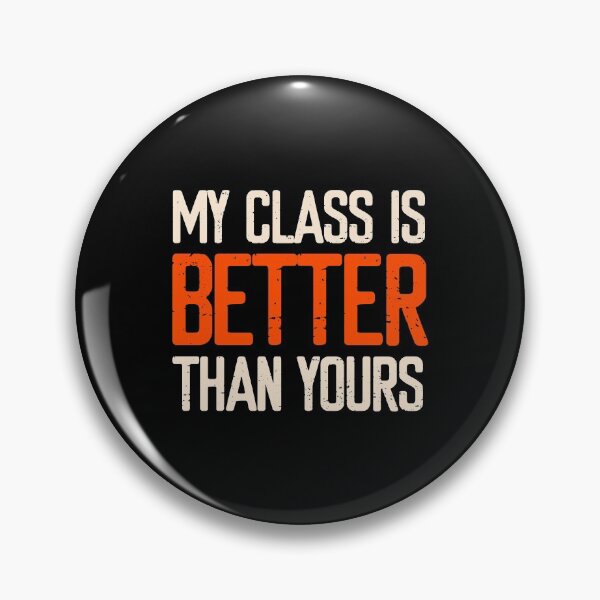 Item preview, My Class is Better Than Yours  designed and sold by FriendsList.
