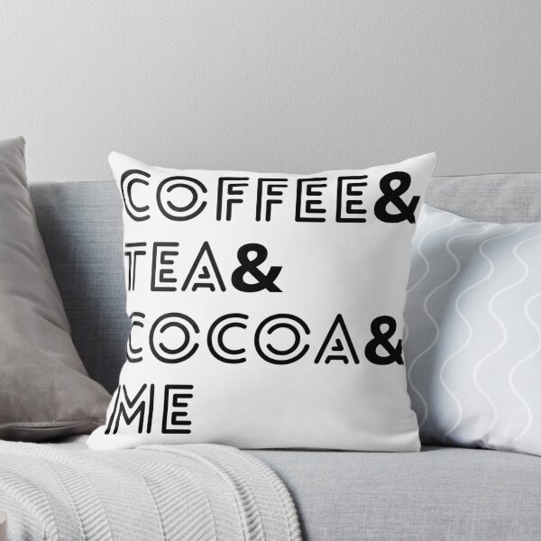 Item preview, Coffee Tea Cocoa and Me Funny Coffee Phrase designed and sold by BrokenUnicorn.