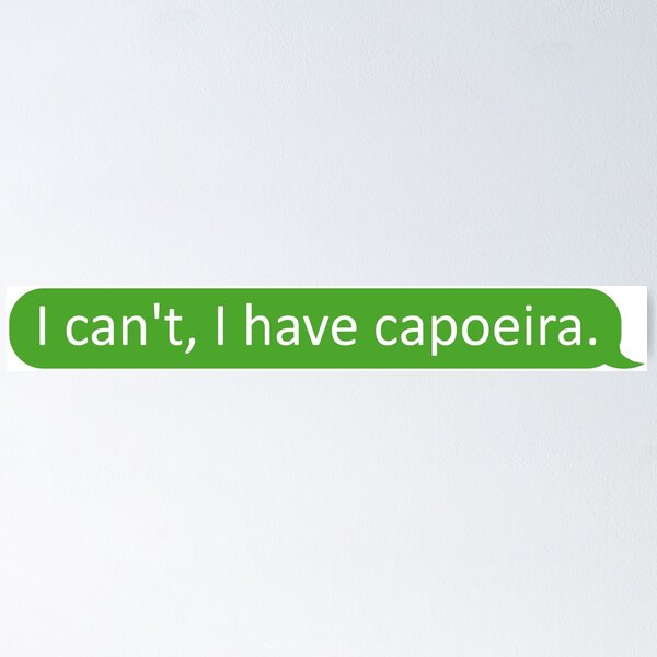 Item preview, I can't I have capoeira designed and sold by SmileMiau.