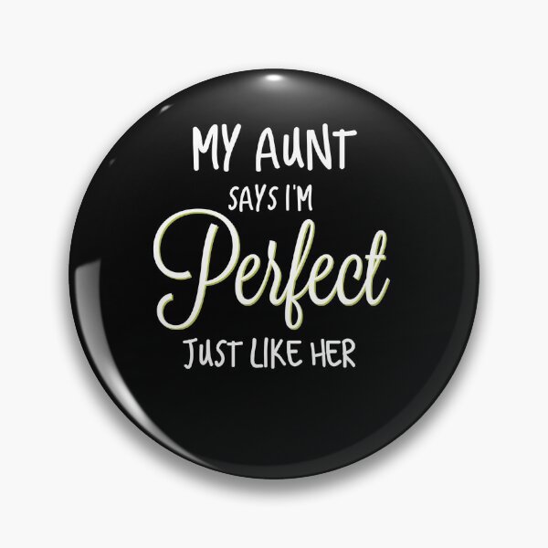 Item preview, My aunt says I'm perfect just like her designed and sold by Tamm-art.
