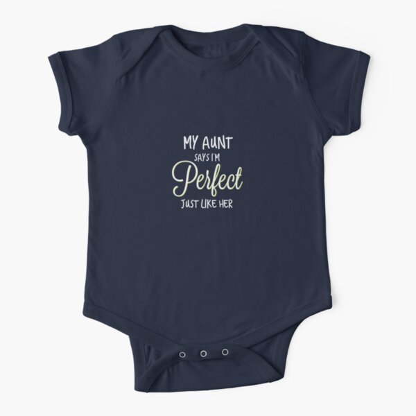 My Aunt Says I'm Perfect Just Like Her, Perfect Auntie Niece Nephew Gift  Baby One-Piece for Sale by achabiismail