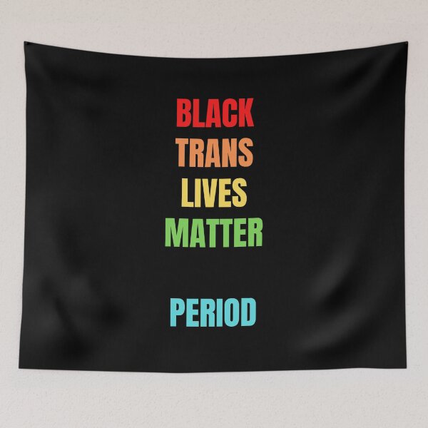 Item preview, black trans lives matter, period designed and sold by LifeAsGeneration Z.