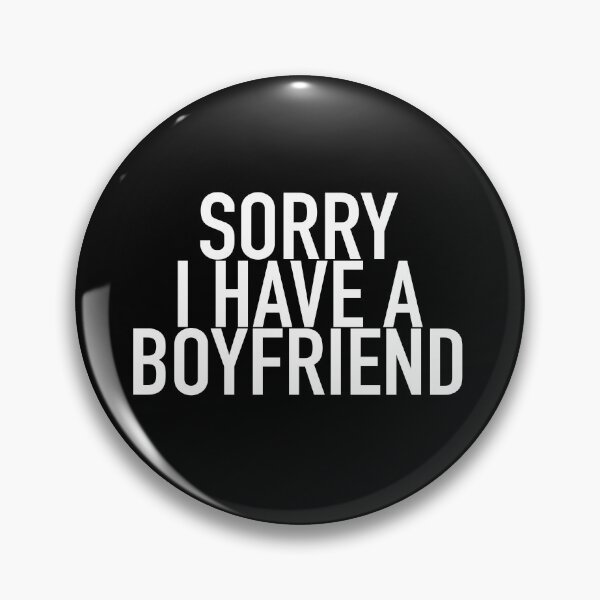 Item preview, Sorry I have a boyfriend designed and sold by Montrepeneuer.