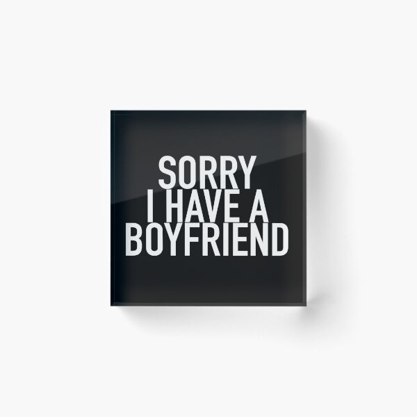 Item preview, Sorry I have a boyfriend designed and sold by Montrepeneuer.