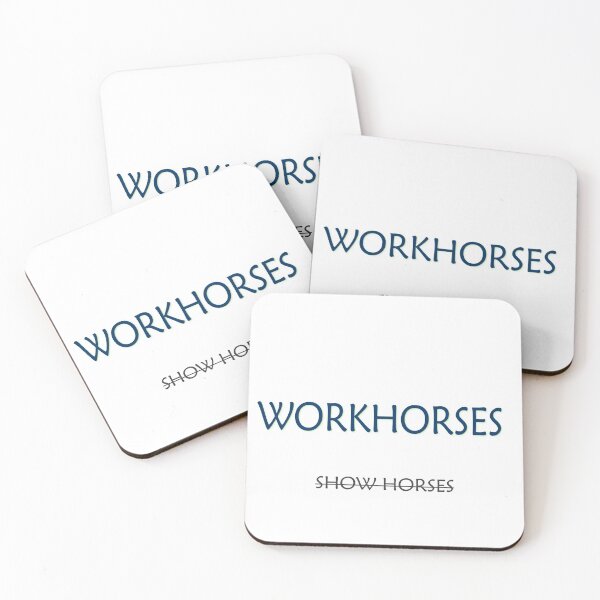 Item preview, Workhorses Over Show Horses designed and sold by PSCSCo.