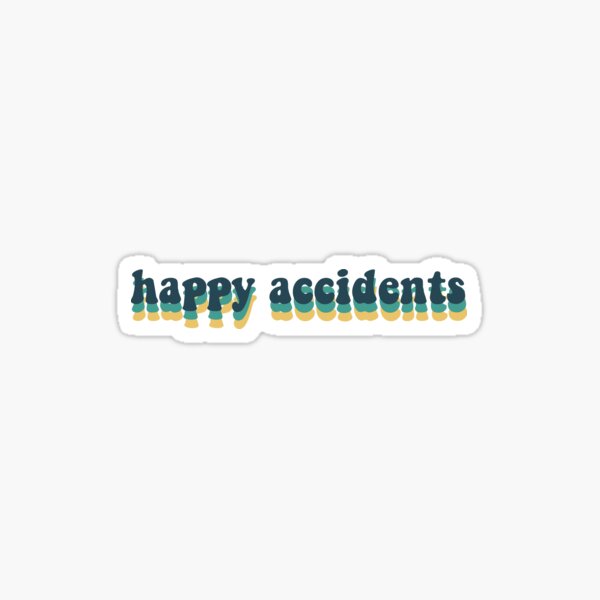 Glückliche Unfälle Sticker