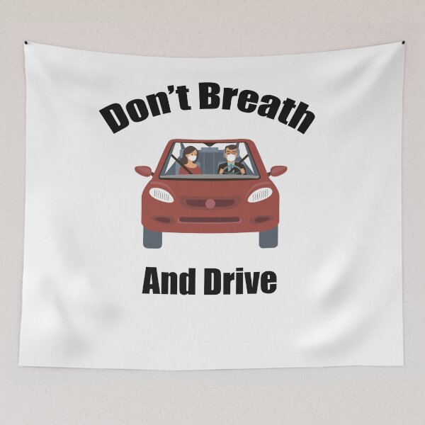Item preview, Don't Breath and Mask Drive Shirts and More designed and sold by Jungleful33.