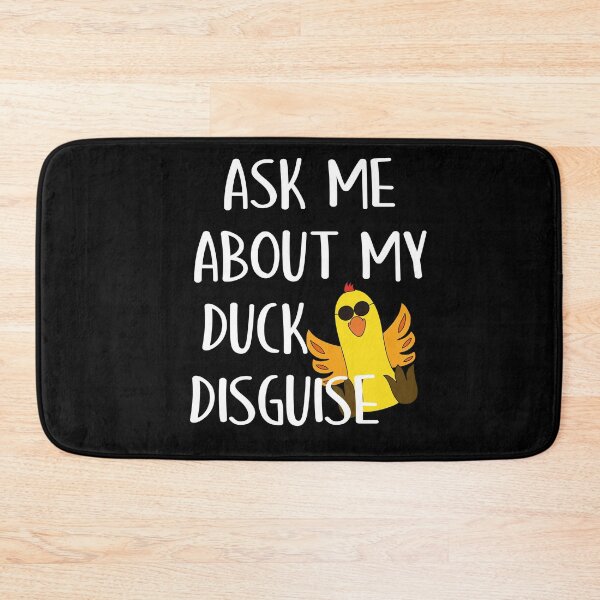 Item preview, Ask Me About my Duck Disguise designed and sold by orangeblue21.