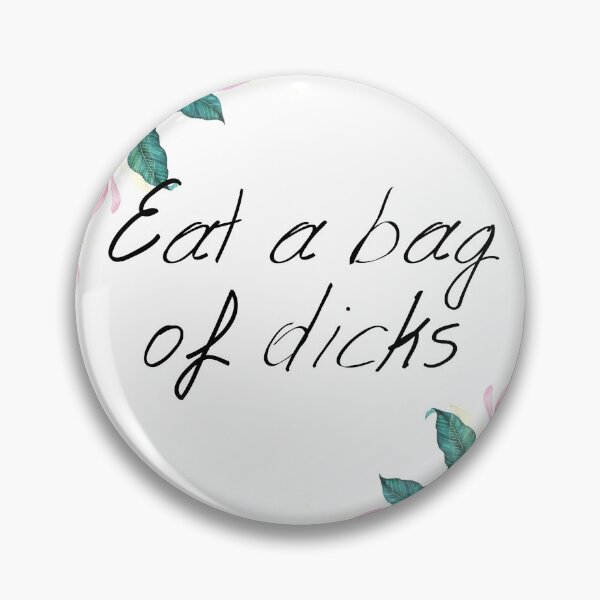 Item preview, Eat a bag of Dicks- pink flower design designed and sold by MargheritaLidia.