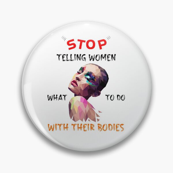 Item preview, Stop Telling Women What To Do With Their Bodies designed and sold by Perfect-Art.