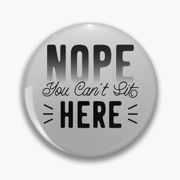 Item preview, Nope You cant sit here (black) designed and sold by jazzydevil.