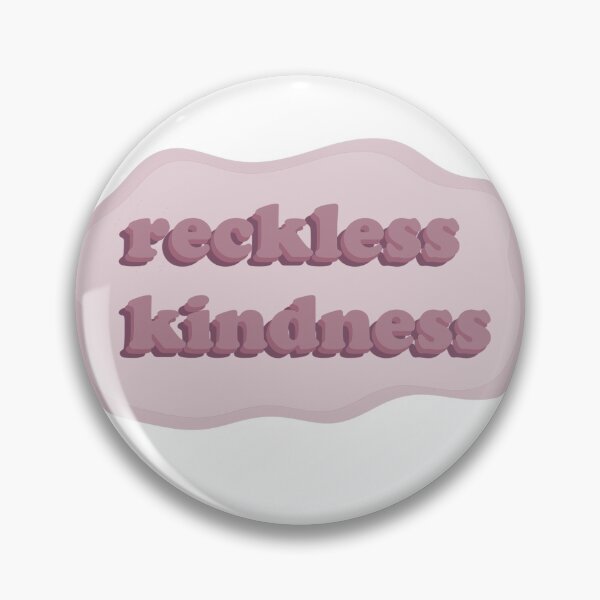 Item preview, reckless kindness  designed and sold by NaomiiiC.