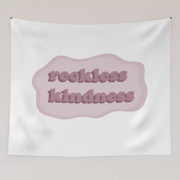Item preview, reckless kindness  designed and sold by NaomiiiC.