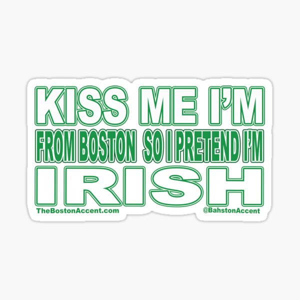 Kiss Me I'm From Boston Sticker