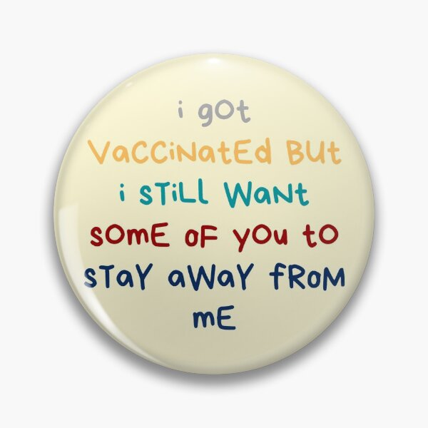 Aperçu de l'œuvre Je me suis fait vacciner mais je veux toujours que certains d'entre vous restent loin de moi créée et vendue par ClearThoughts.