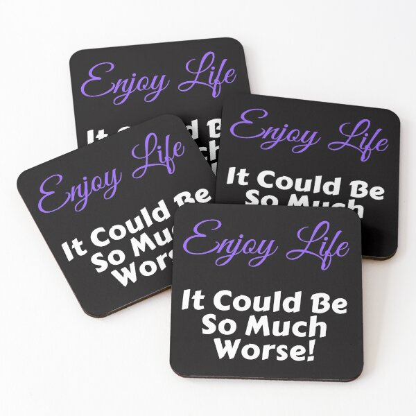 Item preview, Enjoy Life It Could Be So Much Worse! designed and sold by Trendi61.