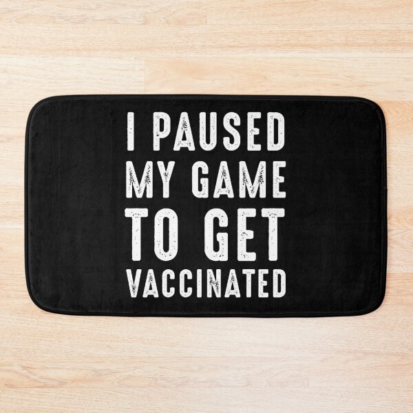 Artikelvorschau, Ich habe mein Spiel angehalten, um mich impfen zu lassen Pro Vaccine entworfen und verkauft von RandomStuffShop.