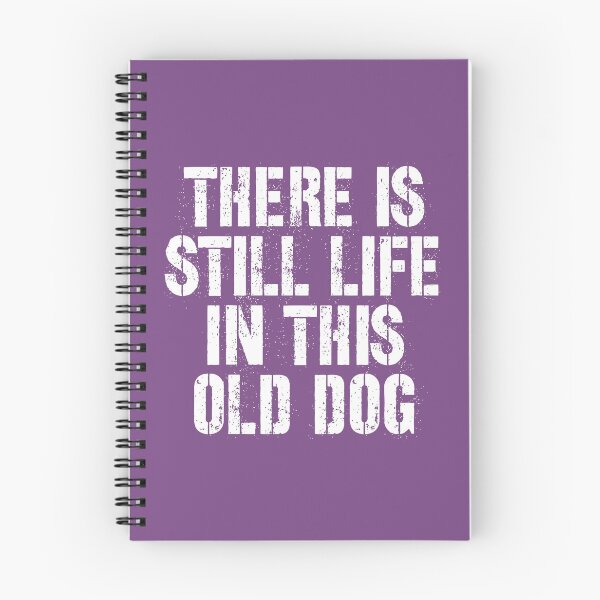 Item preview, There is still life in this old dog designed and sold by kcaandwu.