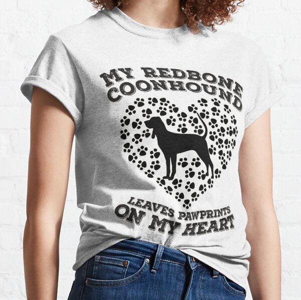 My Redbone Coonhound Leaves Pawprints on my Heart. Classic T-Shirt