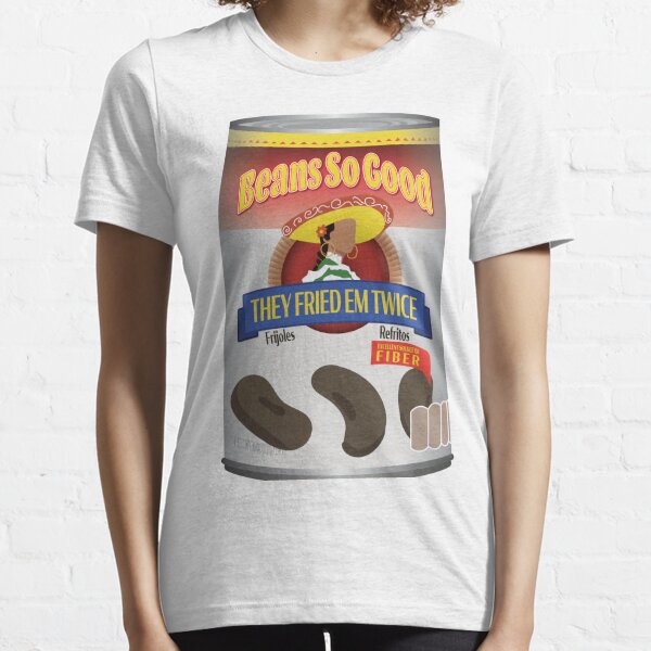 refried beans Essential T-Shirt