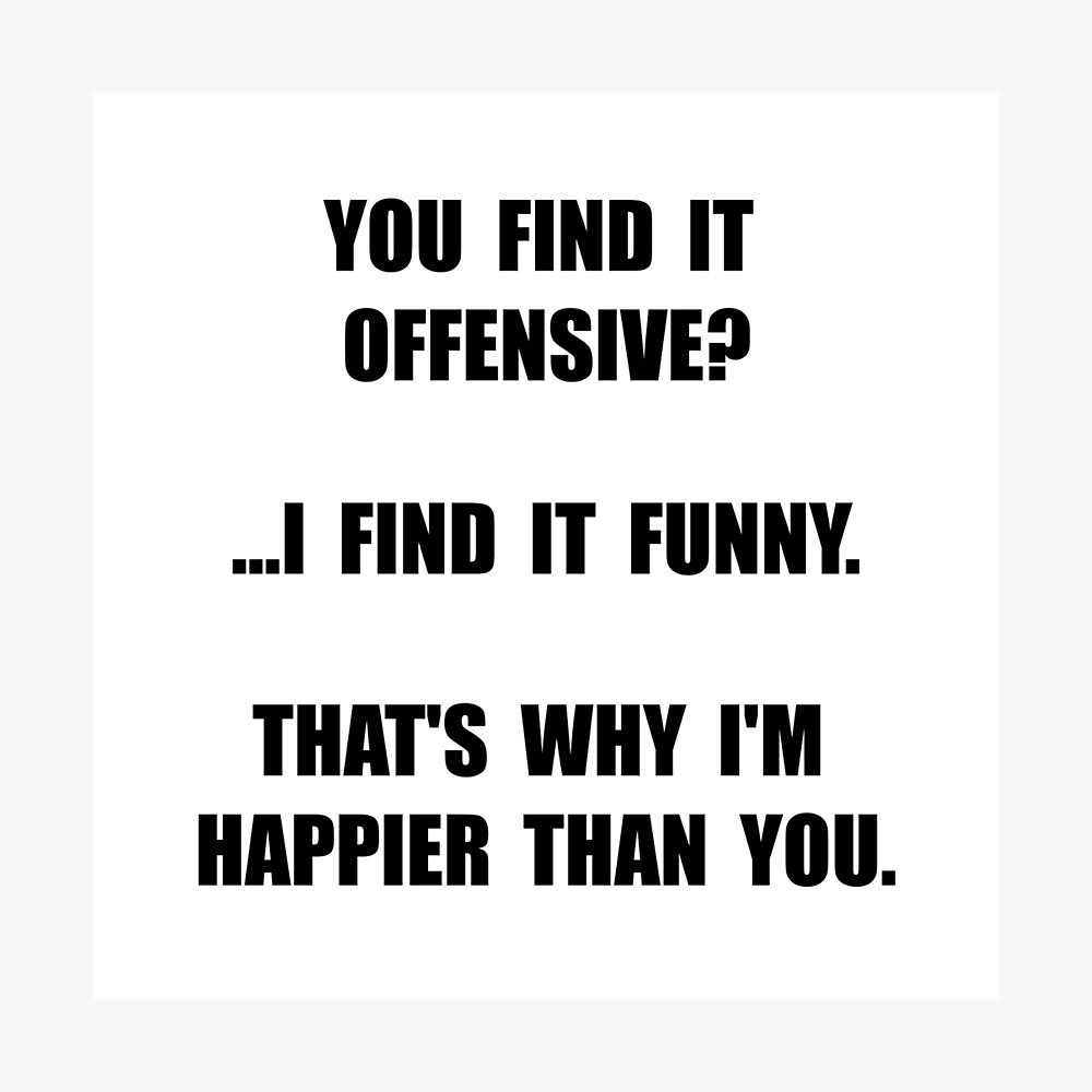 Offensive Happy Poster By Thebeststore Redbubble