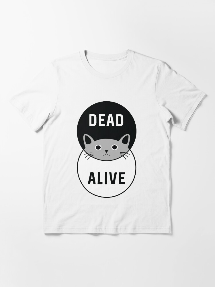Alternate view of Schrodinger's Cat: Dead or Alive! Essential T-Shirt