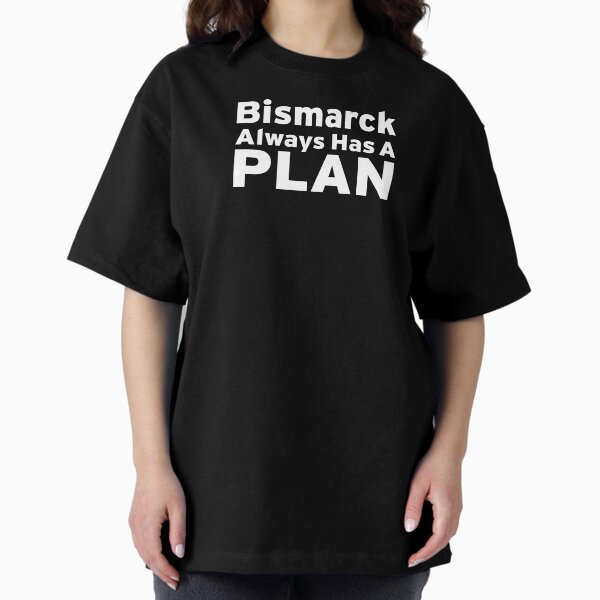 Item preview, Bismarck Always Has A Plan designed and sold by History-Love.