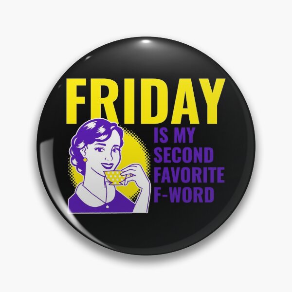 Item preview, friday is my second favorite f-word design designed and sold by najwamaya38.
