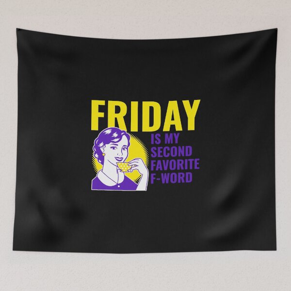 Item preview, friday is my second favorite f-word design designed and sold by najwamaya38.