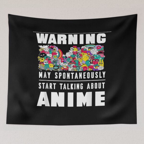 Item preview, Warning May Spontaneously Start Talking About Anime  designed and sold by BTGTEES.