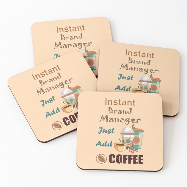 Item preview, Instant brand manager  just add to me coffee, dark text funny coffee lovers brand manager job, brand manager humor, brand manager joke, brand manager meme, designed and sold by SGS-.