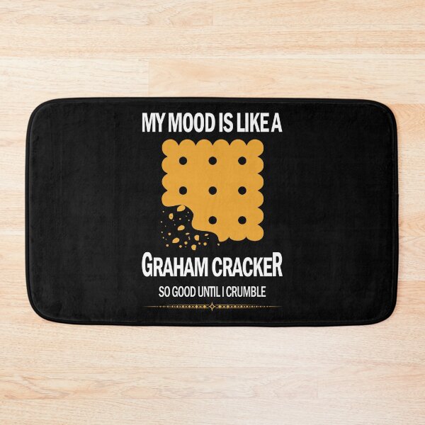 Item preview, My mood is like a grapham cracker so good until I crumble shirts gifts and products designed and sold by glitchman2.