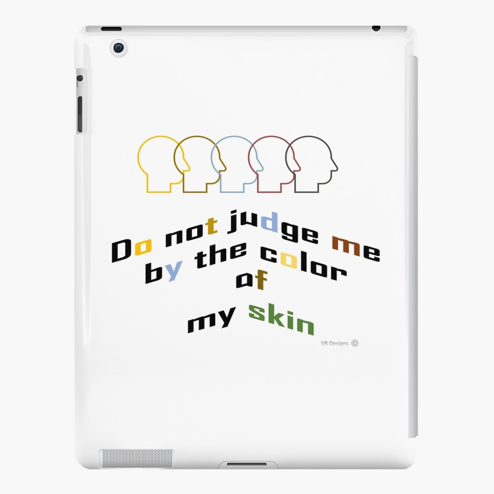 quote-Do not judge me by the color of my skin profile of faces and colored font iPad Case & Skin
