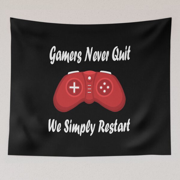 Item preview, Gamers Never Quit We Simply Restart designed and sold by Deni2000.