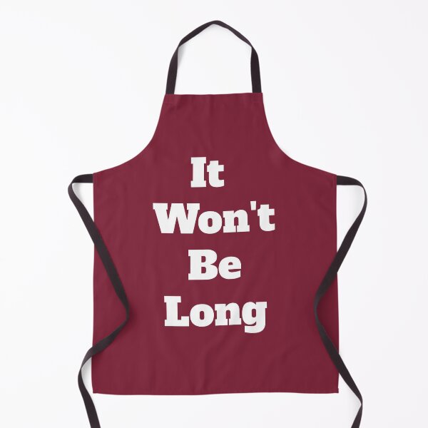 Item preview, It Won't Be Long designed and sold by QuotesDogma.