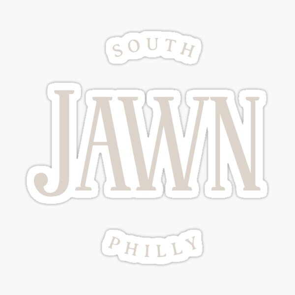 Jawn - its a Philly thing  Sticker for Sale by JulieWhit63084