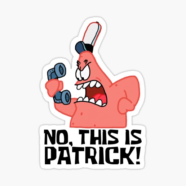 No, This Is Patrick! - Spongebob Sticker