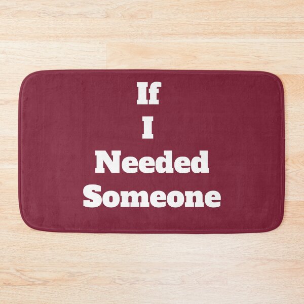 Item preview, If I Needed Someone designed and sold by QuotesDogma.