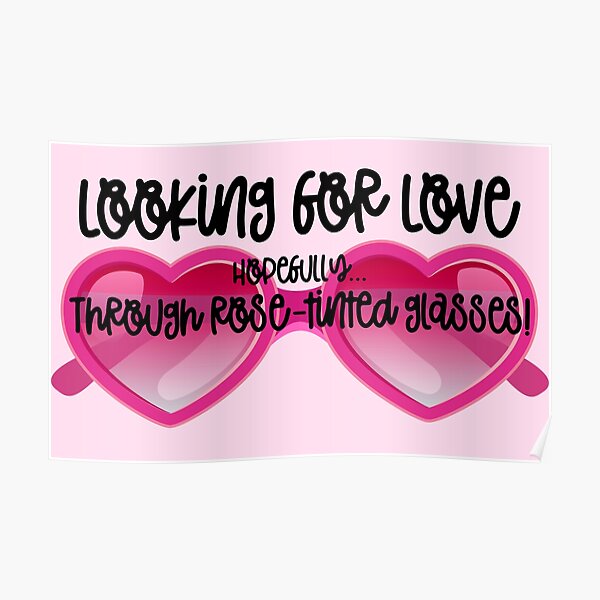 Rose Tinted Glasses Posters Redbubble