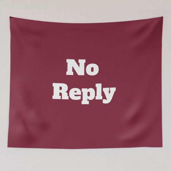 Item preview, No Reply designed and sold by QuotesDogma.