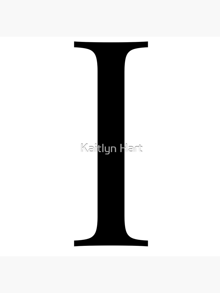Copy of Letter I in a Classic Font | Poster