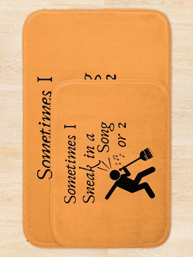 Alternate view of Sneak In A Song Funny Cleaning Humor Housekeeping Whimsical Gifts Bath Mat
