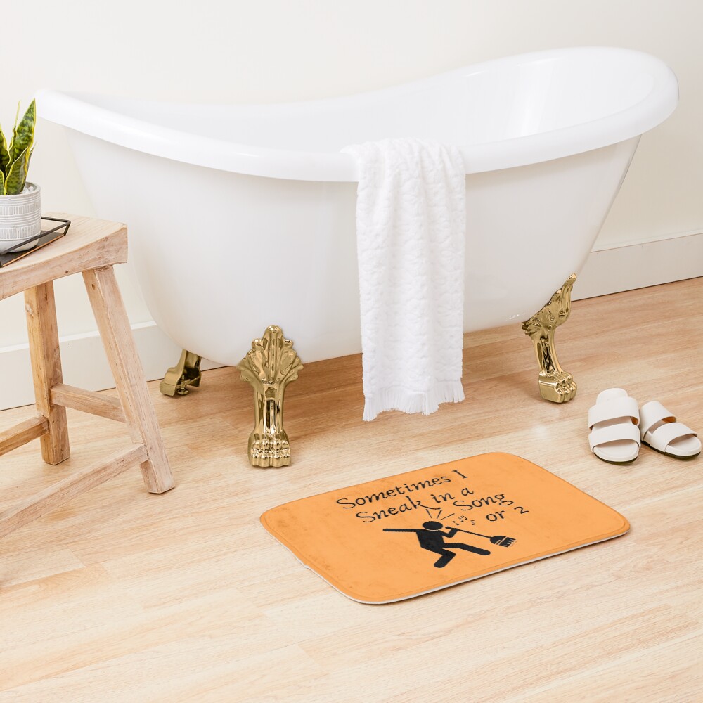 Sneak In A Song Funny Cleaning Humor Housekeeping Whimsical Gifts Bath Mat