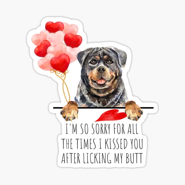 Funny Valentines Day Gift From Rottweiler Dog